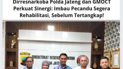 Dirresnarkoba Polda Jateng dan GMOCT Perkuat Sinergi: Imbau Pecandu Segera Rehabilitasi, Sebelum Tertangkap!