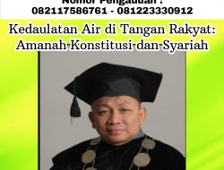 Kedaulatan Air di Tangan Rakyat: Amanah Konstitusi dan Syariah