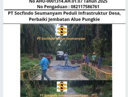 PT Socfindo Seumanyam Peduli Infrastruktur Desa, Perbaiki Jembatan Alue Pungkie