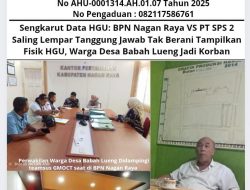 Sengkarut Data HGU: BPN Nagan Raya dan PT SPS 2 Saling Lempar Tanggung Jawab Tak Berani Tampilkan Fisik HGU, Warga Desa Babah Lueng Jadi Korban