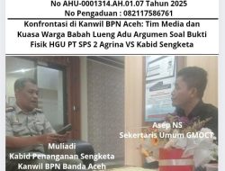 Konfrontasi di Kanwil BPN Aceh: Tim Media dan Kuasa Warga Babah Lueng Adu Argumen Soal Bukti Fisik HGU PT SPS 2 Agrina VS Kabid Sengketa