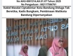 Kabid Wasdal Ciptabintar Kota Bandung Diduga Tak Beretika, Kadis Bungkam, Pembinaan Walikota Bandung Dipertanyakan