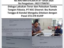 Diduga Lakukan Teror dan Palsukan Tanda Tangan Fidusia, PT NSC Disorot: Ibu Rumah Tangga di Kendal Mengaku Ditekan dengan Pasal 372-378 KUHP