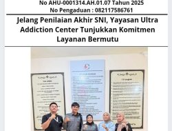 Jelang Penilaian Akhir SNI, Yayasan Ultra Addiction Center Tunjukkan Komitmen Layanan Bermutu