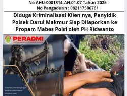 Diduga Kriminalisasi Klien nya, Penyidik Polsek Darul Makmur Siap Dilaporkan ke Propam Mabes Polri oleh PH Ridwanto