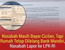 Nasabah Masih Bayar Cicilan, Tapi Rumah Tetap Dilelang Bank Mandiri, Nasabah Lapor ke LPK-RI