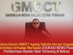 Ketua Umum GMOCT Agung Sulistio Kecam Dugaan Intimidasi terhadap Wartawan EDUKADI NEWS Pasca Pemberitaan Bandar Obat Terlarang di Bekasi