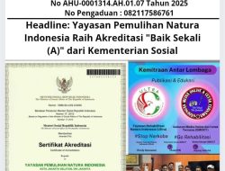 Yayasan Pemulihan Natura Indonesia Raih Akreditasi “Baik Sekali (A)” dari Kementerian Sosial