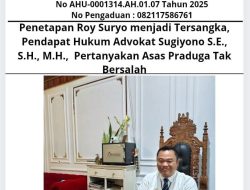 Penetapan Roy Suryo menjadi Tersangka, Pendapat Hukum Advokat Sugiyono S.E., S.H., M.H., Pertanyakan Asas Praduga Tak Bersalah