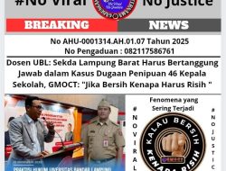 Dosen UBL: Sekda Lampung Barat Harus Bertanggung Jawab dalam Kasus Dugaan Penipuan 46 Kepala Sekolah, GMOCT: “Jika Bersih Kenapa Harus Risih “