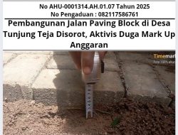 Pembangunan Jalan Paving Block di Desa Tunjung Teja Disorot, Aktivis Duga Mark Up Anggaran