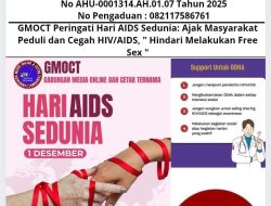 GMOCT Peringati Hari AIDS Sedunia: Ajak Masyarakat Peduli dan Cegah HIV/AIDS, ” Hindari Melakukan Free Sex “