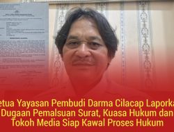 Ketua Yayasan Pembudi Darma Cilacap Laporkan Dugaan Pemalsuan Surat, Kuasa Hukum dan Tokoh Media Siap Kawal Proses Hukum