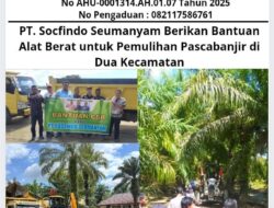 PT. Socfindo Seumanyam Berikan Bantuan Alat Berat untuk Pemulihan Pascabanjir di Dua Kecamatan
