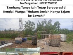 Tambang Tanpa Izin Tetap Beroperasi di Kendal, Warga: “Hukum Seolah Hanya Tajam ke Bawah!”