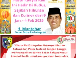 H. Muntohar: Diana Ria Enterprise Gebyar Pasar Rakyat Kali Ini Hadir Di Kudus, Sajikan Hiburan dan Kuliner dari 9 Jan – 4 Feb 2026
