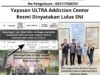 Yayasan ULTRA Addiction Center Resmi Dinyatakan Lulus SNI