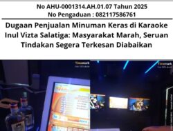 Dugaan Penjualan Minuman Keras di Karaoke Inul Vizta Salatiga: Masyarakat Marah, Seruan Tindakan Segera Terkesan Diabaikan