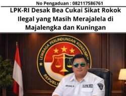 LPK-RI Desak Bea Cukai Sikat Rokok Ilegal yang Masih Merajalela di Majalengka dan Kuningan
