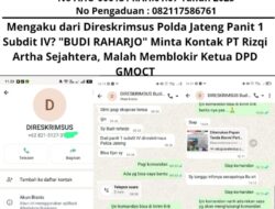 Mengaku dari Direskrimsus Polda Jateng Panit 1 Subdit IV? “BUDI RAHARJO” Minta Kontak PT Rizqi Artha Sejahtera, Malah Memblokir Ketua DPD GMOCT