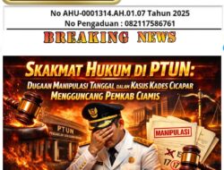 Skakmat Hukum di PTUN: Dugaan Manipulasi Tanggal dalam Kasus Kades Cicapar Mengguncang Pemkab Ciamis