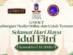 GMOCT Mengucapkan Selamat Hari Raya Idul Fitri 1 Syawal 1447 H/2026 M, Berharap Semangat Kebersamaan Terus Terjaga