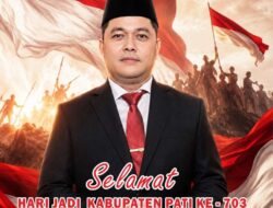 Ketua Dewan Pati Ucapkan Selamat Hari Jadi Kabupaten Pati Ke 703 dan HUT Ke 81 Kemerdekaan Republik Indonesia 2026